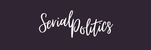 SERIAL POLITICS